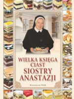 Wielka księga ciast siostry Anastazji wyd. 2