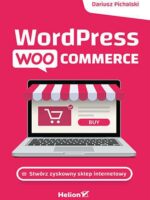 Wordpress Woocommerce. Stwórz zyskowny sklep internetowy