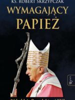 Wymagający Papież. W hołdzie Benedyktowi XVI
