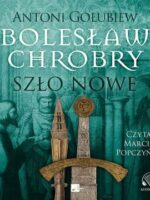 CD MP3 Szło nowe. Bolesław Chrobry. Tom 2