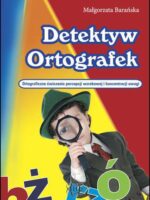 Detektyw ortografek Ortograficzne ćwiczenia percepcji wzrokowej i koncentracji uwagi