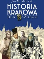 Historia Krakowa dla każdego wyd. 2023