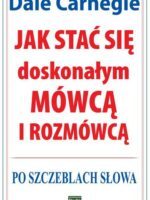 Jak stać się doskonałym mówcą i rozmówcą. Po szczeblach słowa wyd. 2023