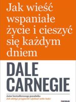 Jak wieść wspaniałe życie i cieszyć się każdym dniem