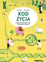 Kod życia. Wszystko o genach, DNA, i o tym dlaczego jesteś, kim jesteś