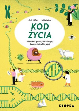 Kod życia. Wszystko o genach, DNA, i o tym dlaczego jesteś, kim jesteś