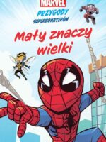 Mały znaczy wielki. Marvel Przygody superbohaterów