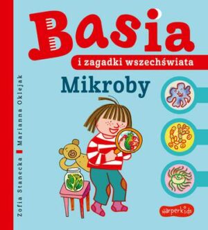 Mikroby. Basia i zagadki wszechświata. Basia