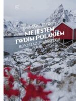 Nie jestem twoim Polakiem. Reportaż z Norwegii