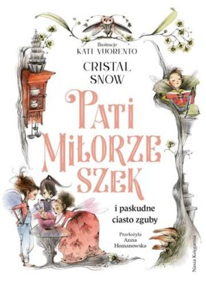 Pati Miłorzeszek i paskudne ciasto zguby. Tom 1