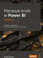 Pierwsze kroki w Power BI. Kompletny przewodnik po praktycznej analityce biznesowej wyd. 2