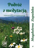 Podróż z medytacją. Doświadczenia z duchowego szlaku