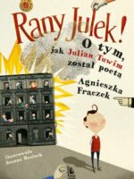 RANY JULEK! O tym, jak Julian Tuwim został poetą wyd. 2023