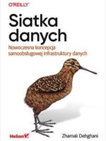 Siatka danych. Nowoczesna koncepcja samoobsługowej infrastruktury danych