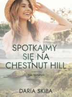 Spotkajmy się na Chestnut Hill. Tom 1