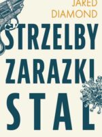 Strzelby, zarazki i stal. Krótka historia ludzkości