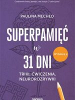 Superpamięć w 31 dni. Triki, ćwiczenia, neurorozrywki wyd. 2023