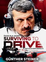 Surviving to Drive. Życie dla jazdy. Rok z życia szefa zespołu F1