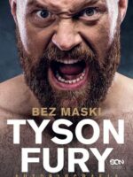 Tyson Fury. Bez maski. Autobiografia wyd. 2