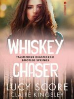 Whiskey Chaser. Tajemnicze miasteczko Bootleg Springs