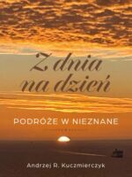 Z dnia na dzień. Podróże w nieznane