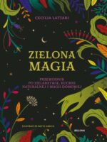 Zielona magia. Obudź w sobie wiedźmę