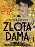 Złota dama. Gustav Klimt i tajemnica wiedeńskiej Mona Lisy wyd. 2023