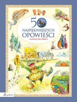 50 najpiękniejszych opowieści. Klasyka dla dzieci wyd. 2023