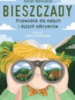 Bieszczady. Przewodnik dla małych i dużych odkrywców