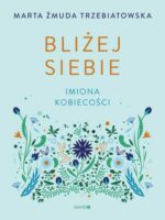 Bliżej siebie. Imiona kobiecości