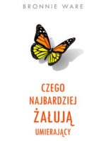 Czego najbardziej żałują umierający wyd. 2023