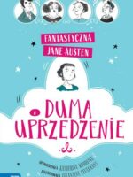 Duma i uprzedzenie. Fantastyczna Jane Austen