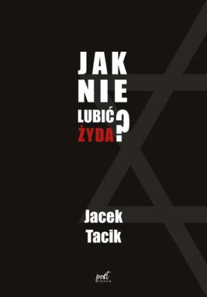 Jak nie lubić Żyda?