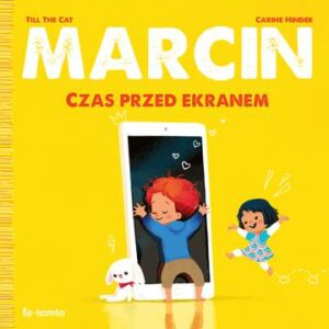 Marcin. Czas przed ekranem