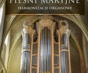 Pieśni maryjne – Harmonizacje organowe