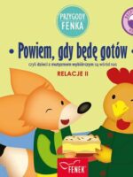 Powiem, gdy będę gotów. Relacje II. Przygody Fenka