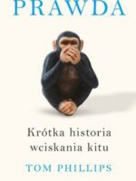 Prawda. Krótka historia wciskania kitu