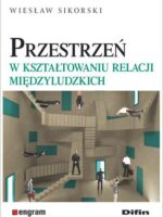 Przestrzeń w kształtowaniu relacji międzyludzkich