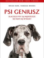 Psi geniusz. Dlaczego psy są mądrzejsze niż nam się wydaje? wyd. 2023