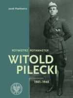 Rotmistrz Witold Pilecki 1901-1948 / Rotamaster Witold Pilecki 1901-1948 wyd. 2
