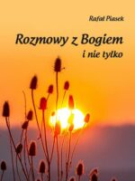 Rozmowy z Bogiem i nie tylko