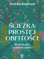 Ścieżka prostej obfitości. 365 dni do życia w harmonii i radości wyd. 2023