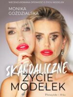 Skandaliczne życie modelek