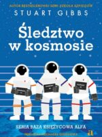 Śledztwo w kosmosie. Baza Księżycowa Alfa. Tom 1