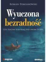 Wyuczona bezradność. Gdy tracimy kontrolę nad swoim życiem