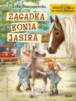 Zagadka konia Jasira. Ignacy i Mela na tropie złodzieja