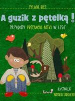 A guzik z pętelką! Przygody Przemcia Łatki w lesie