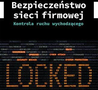 Bezpieczeństwo sieci firmowej. Kontrola ruchu wychodzącego