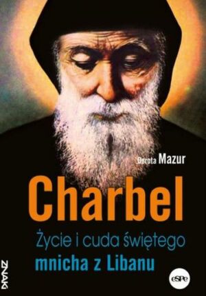 Charbel. Życie i cuda świętego mnicha z Libanu wyd. 2