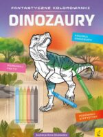 Dinozaury. Fantastyczne kolorowanki
